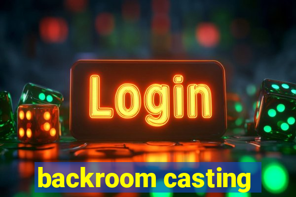 backroom casting